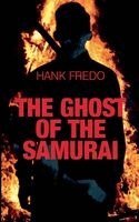 Hank Fredo - Ghost of the Samurai, Häftad