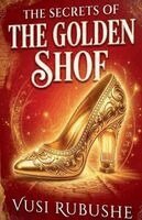 Major Vusi Rubushe - Secrets of The Golden Shoe, Häftad