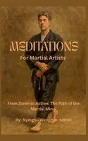 Nyingbu Wangdue - Meditations for Martial Artists - From Zazen to Action, Häftad. Tillgänglighet: Lägg i varukorg