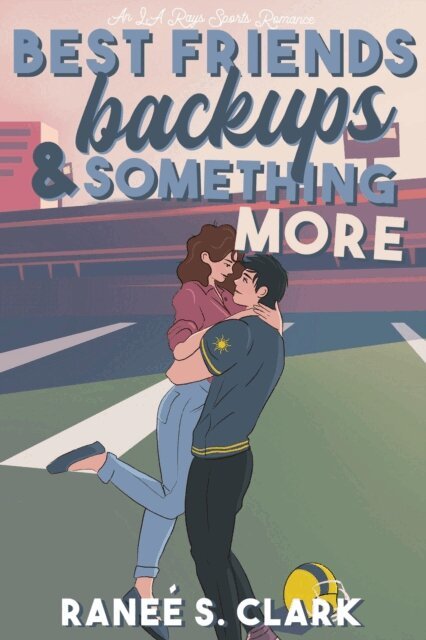 Ranee S. Clark - Best Friends, Backups & Something More, E-bok