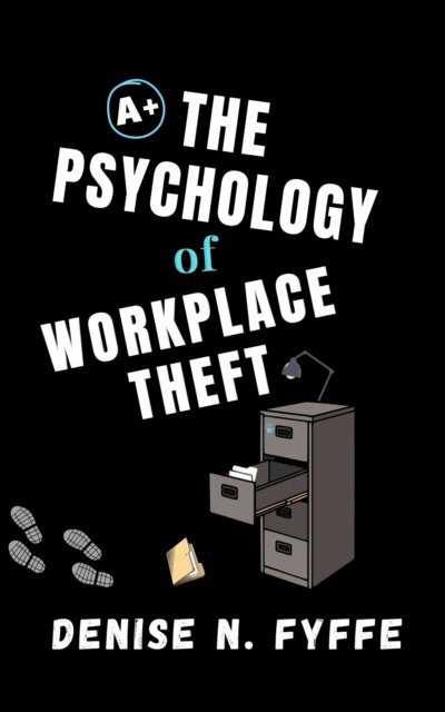 Denise N. Fyffe - Psychology of Workplace Theft, E-bok