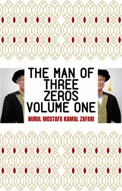 Nurul Mostafa Kamal Zafari - Man of Three Zeros Volume One, E-bok. Tillgänglighet: Lägg i varukorg