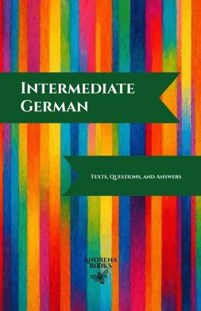 Andrena Books - Intermediate German: Texts, Questions, and Answers, E-bok. Tillgänglighet: Lägg i varukorg