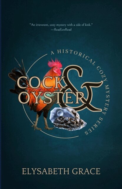 Elysabeth Grace - Cock & Oyster Historical Cozy Mysteries, E-bok