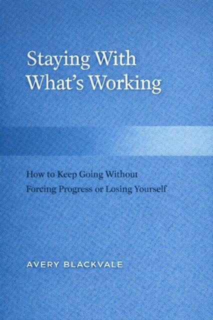 Avery Blackvale - Staying With What's Working, E-bok. Tillgänglighet: Lägg i varukorg