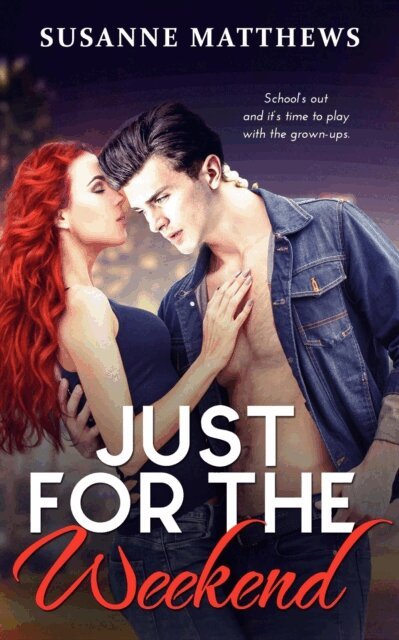 Susanne Matthews - Just for the Weekend, E-bok
