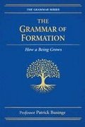 The Grammar of Formation: How a Being Grows