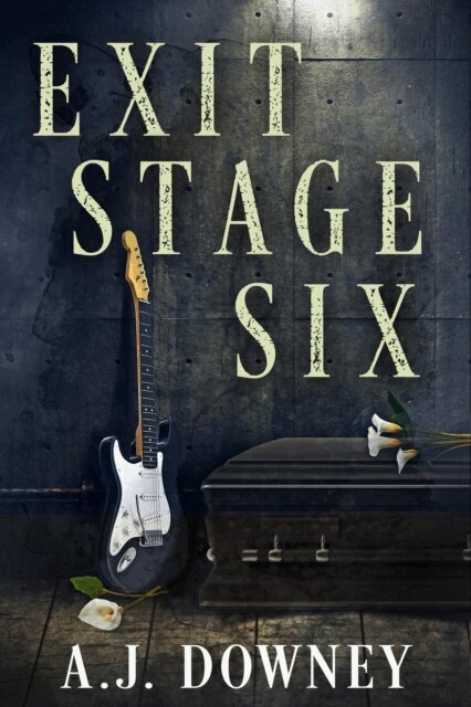 A.J. Downey - Exit Stage Six, E-bok