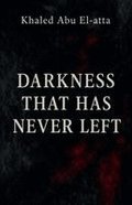 Darkness That Has Never Left
