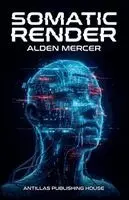 Alden Mercer - Somatic Render, Häftad. Tillgänglighet: Lägg i varukorg