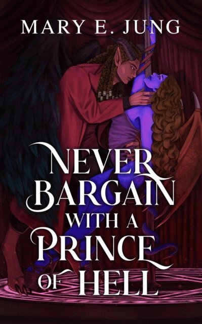 Mary E. Jung - Never Bargain With a Prince of Hell, E-bok