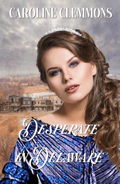 Caroline Clemmons - Desperate in Delaware, E-bok
