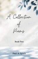 Paul A Lynch - Collection of Poems, Häftad