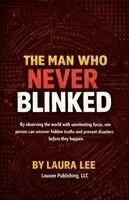 Lauxon, Laura Lee - Man Who Never Blinked, Häftad. Tillgänglighet: Lägg i varukorg