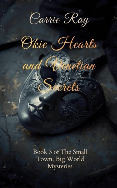 Carrie Ray - Okie Hearts and Venetian Secrets, E-bok