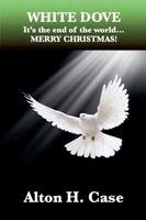 Alton H Case - White Dove, Häftad