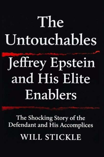 Will Stickle, Darren Grimes - Untouchables: Jeffrey Epstein and His Elite Enablers, E-bok. Tillgänglighet: Lägg i varukorg