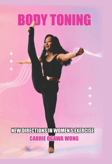 Carrie Ogawa Wong - Body Toning: New Directions in Women's Exercise, E-bok. Tillgänglighet: Lägg i varukorg