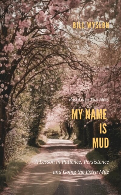 Bill Wylson - My Name is Mud, E-bok