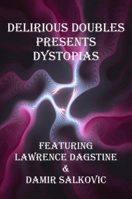 Damir Salkovic, Lawrence Dagstine - Delirious Doubles Presents Dystopias, E-bok
