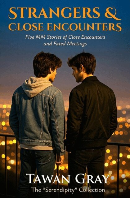 Tawan Gray - Strangers & Chance Encounters - Five MM Stories of Chance Encounters and Fated Meetings, E-bok