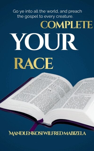 Mandlenkosi Wilfred Mabizela - Complete Your Race, E-bok