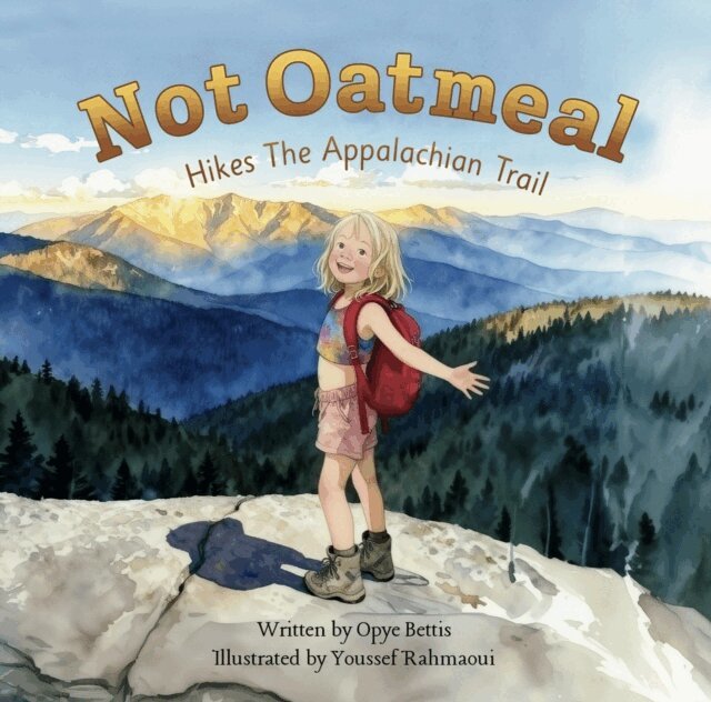 Opye Bettis - Not Oatmeal Hikes The Appalachian Trail, E-bok. Tillgänglighet: Lägg i varukorg