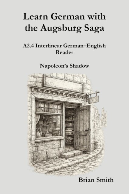 Brian Smith - Learn German with the Augsburg Saga - A2.4 Interlinear German-English Reader, E-bok