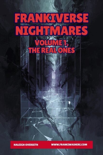 Haleigh Overseth - FrankiVerse Nightmares | Volume 1, The Real Ones, E-bok