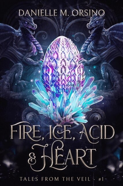 Danielle M. Orsino - Fire, Ice, Acid & Heart, E-bok