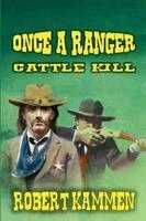 Robert Kammen - Once a Ranger - Cattle Kill, Häftad