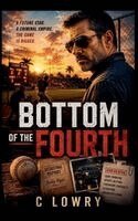 C Lowry - Bottom of the Fourth, Häftad