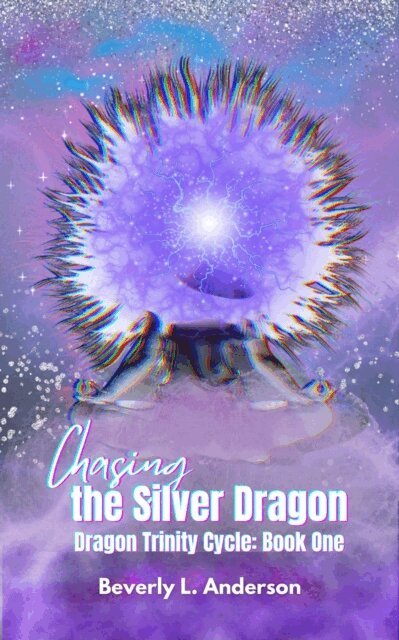 Beverly L Anderson, Phoenix Voices Publishing - Chasing the Silver Dragon, E-bok