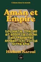 Hichem Karoui - Aman et empire: Diplomatie, traités et essor de l'islam des premières années (570-661 de notre ère), Övrigt
