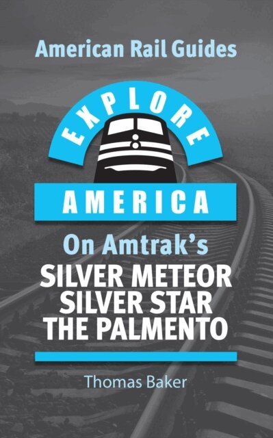 Expore America on Amtrak's Silver Meteor, Silver Star & The Palmetto