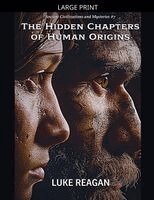 Luke Reagan - Hidden Chapters of Human Origins, Häftad