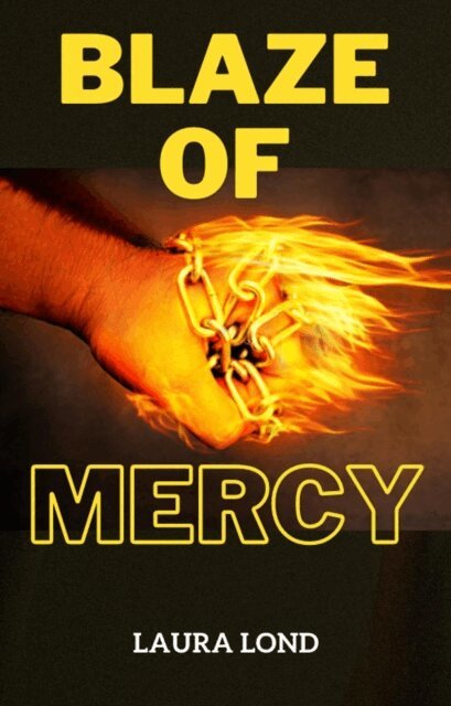 Laura Lond - Blaze of Mercy, E-bok