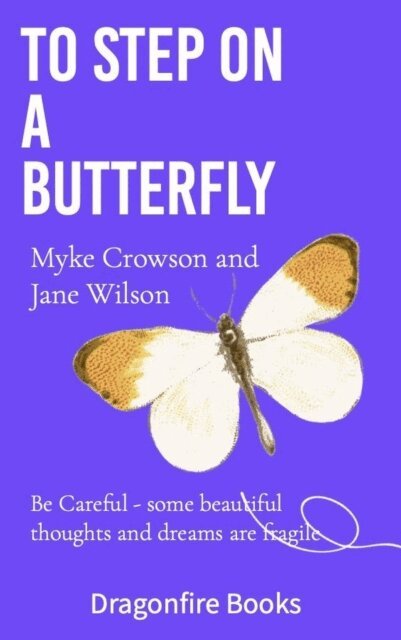 Jane Wilson, Mike Crowson - To Step on a Butterfly, E-bok