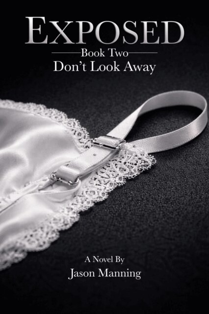 JM Manning - Exposed- Book Two: Don't Look Away, E-bok