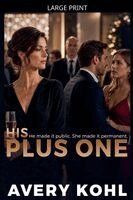 Avery Kohl - His Plus One, Häftad