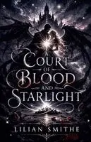 Lilian Smithe - Court of Blood and Starlight, Häftad. Tillgänglighet: Lägg i varukorg