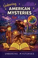 Unboring Mysteries - Unboring American Mysteries for Kids, Häftad