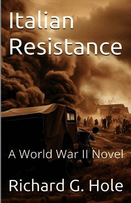 Richard G Hole - Italian Resistance. A World War II Novel, Häftad