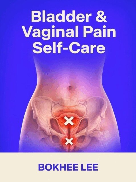 Bladder & Vaginal Pain Self-Care
