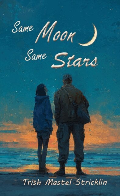 Trish Mastel Stricklin - Same Moon Same Stars, E-bok
