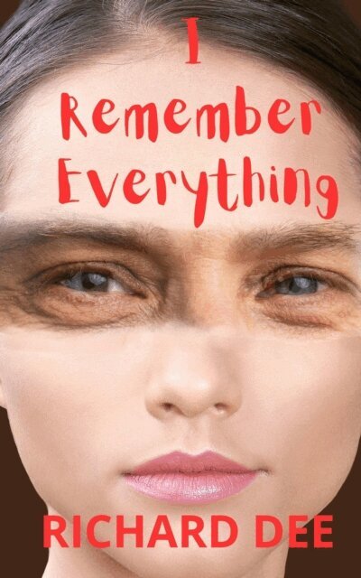 Richard Dee - I Remember Everything, E-bok