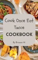 Brianna W - Cook Once Eat Twice Cookbook, Häftad. Tillgänglighet: Lägg i varukorg