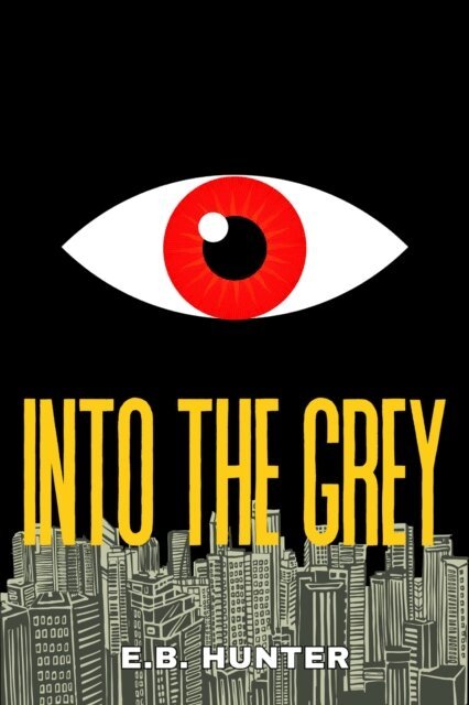 E.B. Hunter - Into the Grey, E-bok