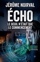 Jérôme Noirval - ECHO, le deuil n'était que le commencement, Häftad
