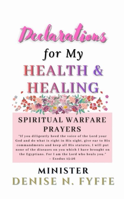 Denise N. Fyffe - Declarations for My Health & Healing, E-bok